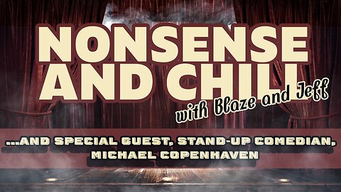 Nonsense and Chill - Special Guest Michael Copenhaver