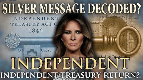 DECODED: Melania's SILVER Message & The Return of the "Independent Treasury"? Trump's NYE Crypto-Comms