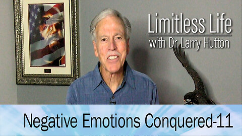 Negative Emotions Conquered Part 11