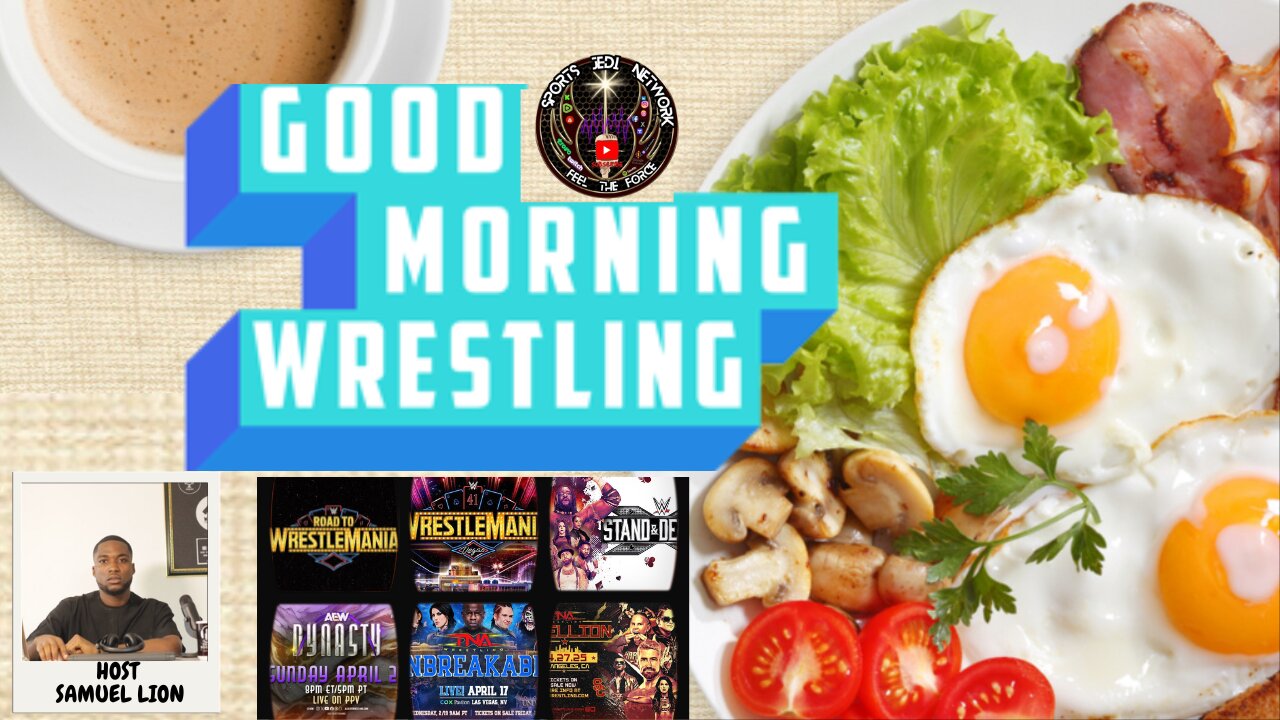 GOODMORNING WRESTLING! 🐓 (MONDAY EDITION) APRIL 7 2025