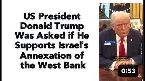 "Trump Questioned on Support for Israel's West Bank Annexation"