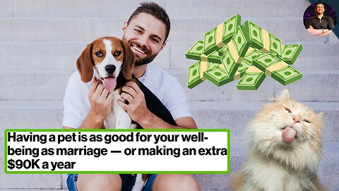 Having a Pet is as Good For the Soul as Marriage or an Extra $90k/Year!
