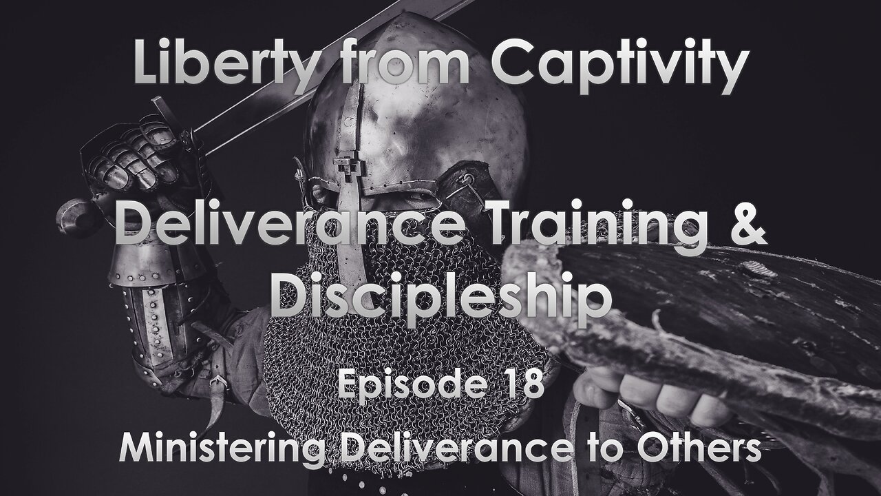 Episode 18 - Ministering Deliverance to Others