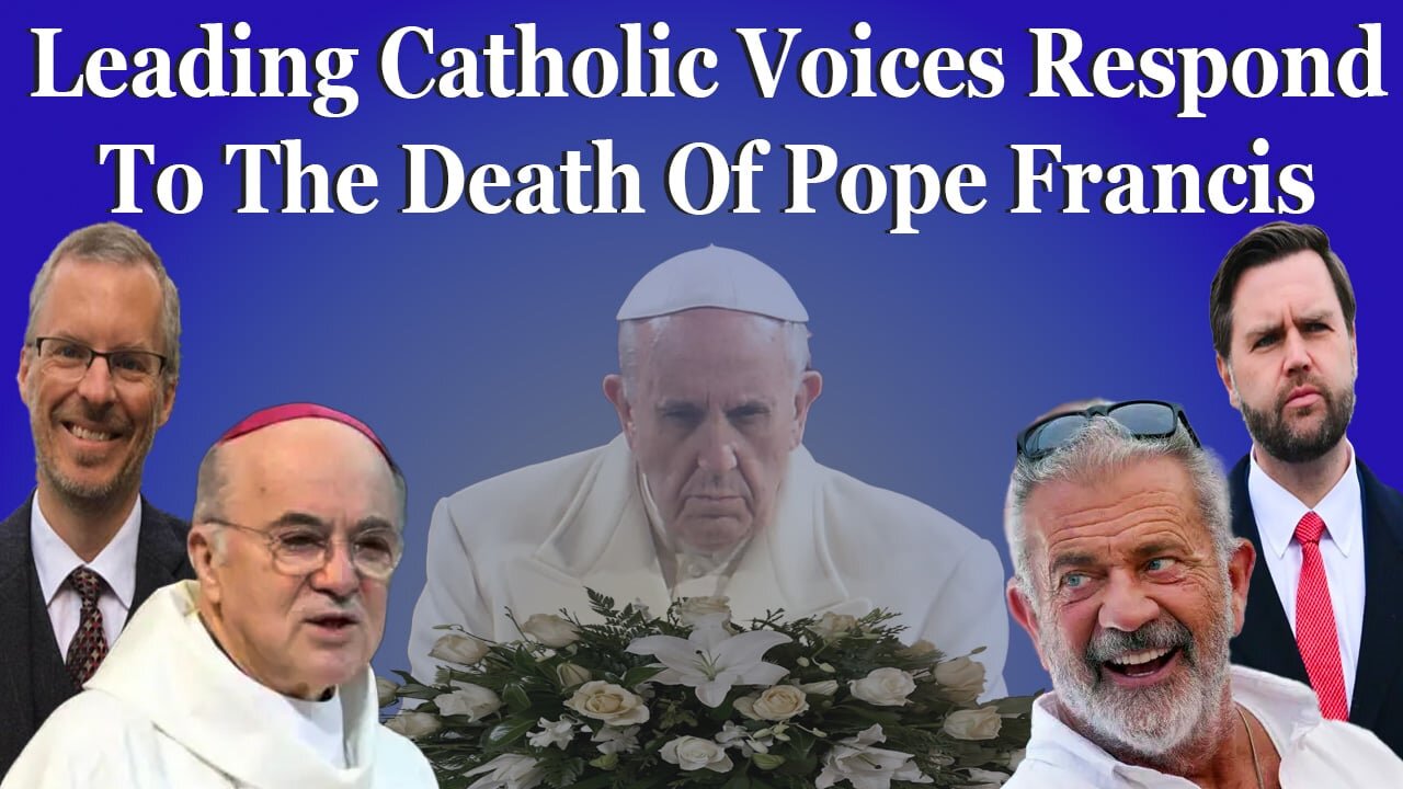 Leading Catholic Voices Respond To The Death Of Pope Francis
