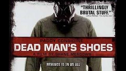 Dead Man's Shoes 18 2004 ‧ Horror/Drama ‧ 1h 30m