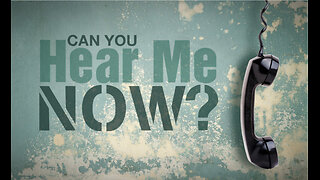 Can You Hear Me Now?