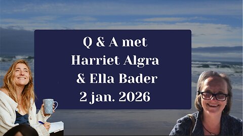 Q & A met Harriet Algra en Ella Bader op 2 jan .2026