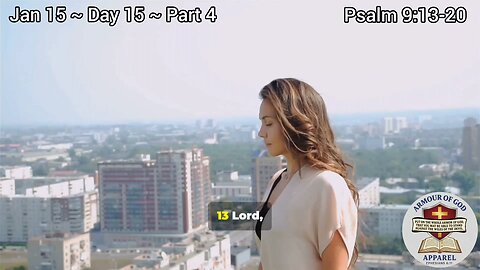 Bible in a Year! Jan 15~ Day 15 ~ Part 4 Psalm 9:13-20 Faith. Scripture.Truth. Devotional!