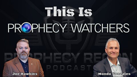 This Is Prophecy Watchers w/ Mondo Gonzales