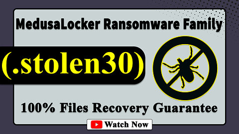 || SOLVED ✅🔘|| Stolen (.stolen30) MedusaLocker family ransomware virus - removal and decryption