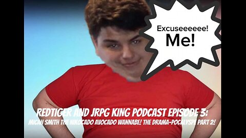 REDTIGER AND JRPG KING PODCAST EDISODE 3: Micah