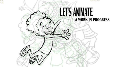 LET'S ANIMATE a work in progress