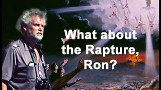 WHAT ABOUT THE RAPTURE, RON? ~ by Ron Wyatt's family [ronwyatt . com] 7.31.25