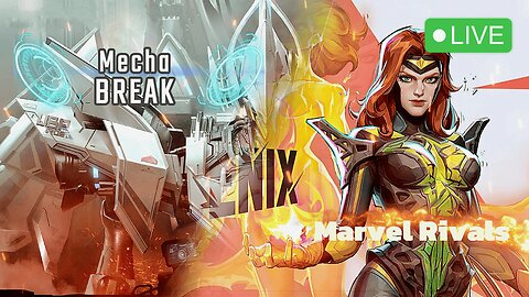 Mecha BREAK & Marvel Rivals | New Main ???