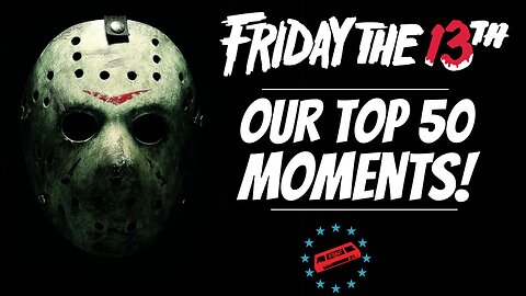 Friday the 13th Live Stream: Top 50 Moments