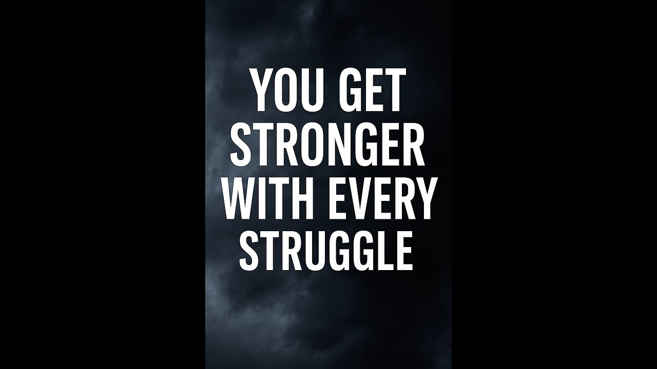 Stronger With Every Struggle 💥