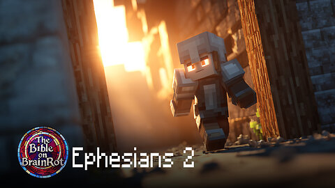 Ephesians 2 — “From Dead to Alive” | The Bible on BrainRot