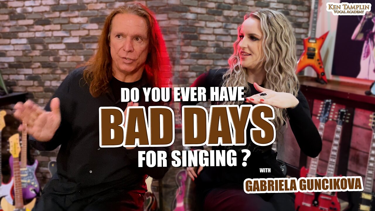 Having A Bad Singing Day? with Gabriela Guncikova - Ken Tamplin