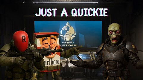 Helldivers 2 | JUST A QUICKIE