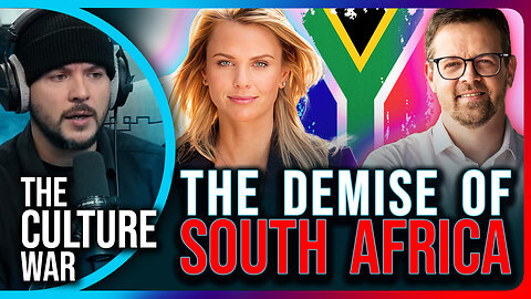 The DEMISE of South Africa & PERSECUTION of White People | The Culture War with Tim Pool
