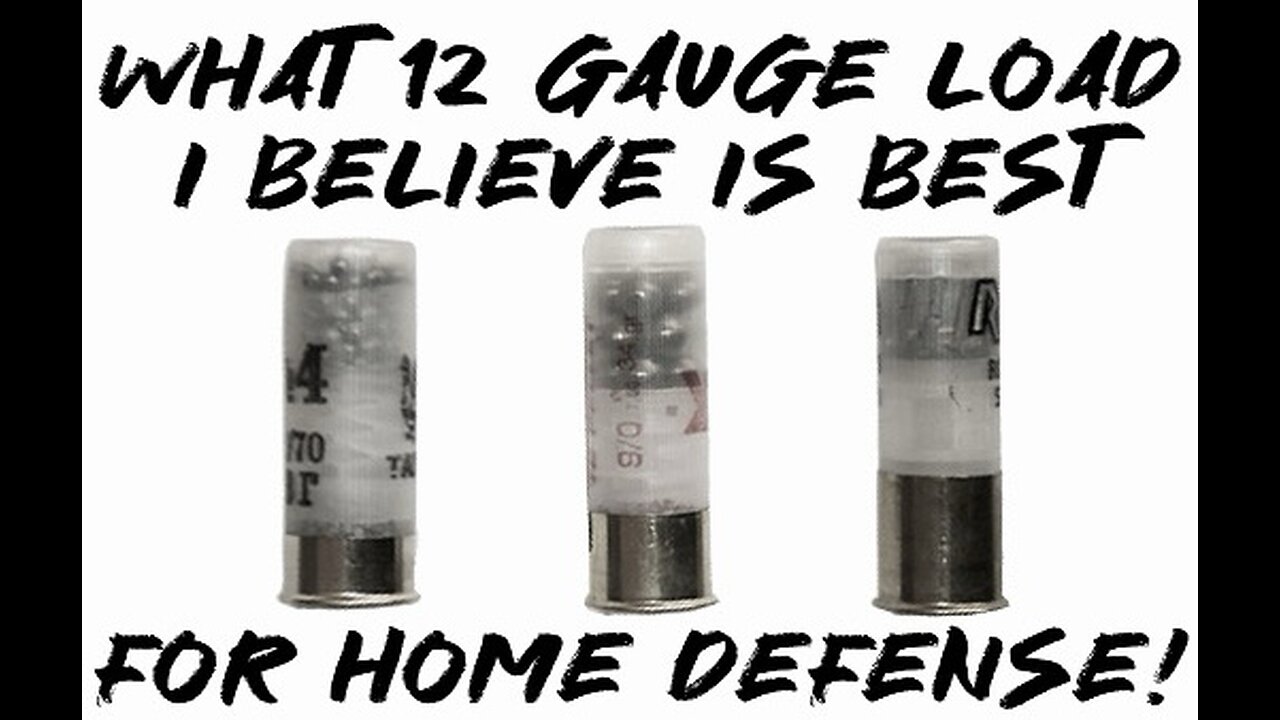 What 12 Gauge Load I Think Is Best For Home Defense!