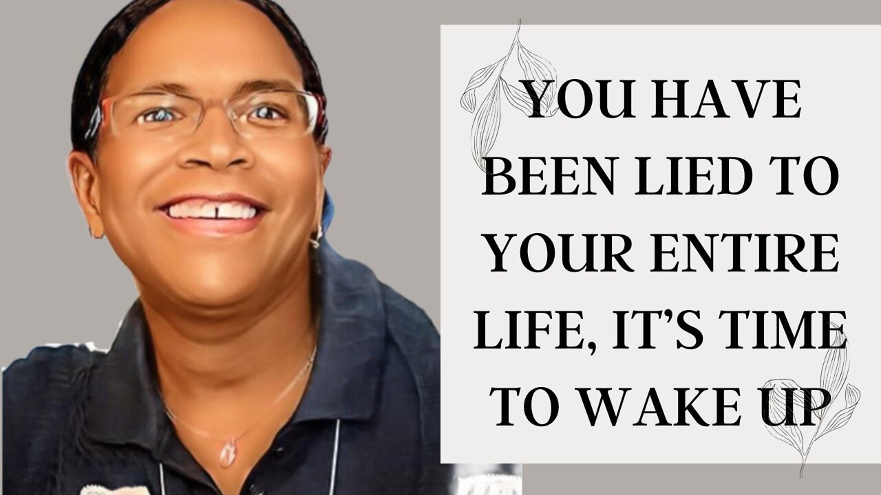 You Have Been Lied to Your Entire Life; It’s Time to Wake Up