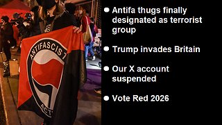 Antifa Terrorists, Trump in England, Twittered by X