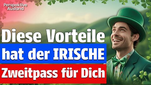 Plan B Zweitpass Irland: Steuervorteile & UK-Wohnrecht für Auswanderer