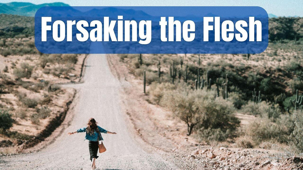 Forsaking the Works of the Flesh
