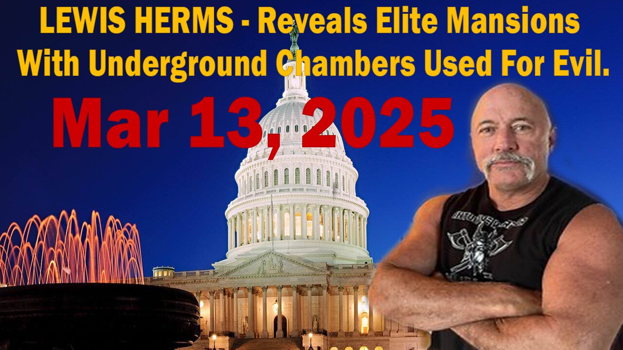 LEWIS HERMS - Reveals Elite Mansions With Underground Chambers Used For Evil.
