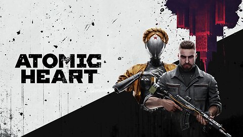 ATOMIC HEART Part 1