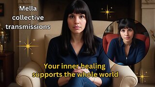 Your inner healing supports the whole world | Mella collective transmission