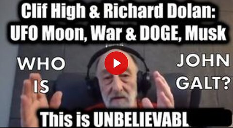 Clif High & Richard Dolan: UFO Moon, War & DOGE, Musk. SGANON, WHO IS JOHN GALT