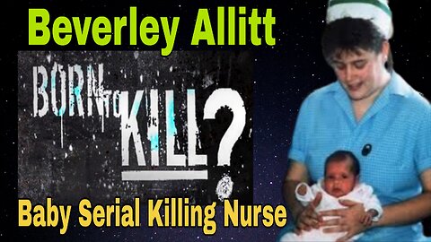 BORN TO KILL ☠️ Angel of Death ☠️ 1990S Serial Killing Nurse