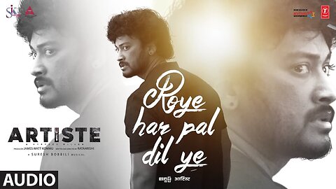 Artiste: Roye Har Pal Dil Ye (Audio) | Santosh | Krisheka | Soniya | Suresh B | James K,Ratanrishi