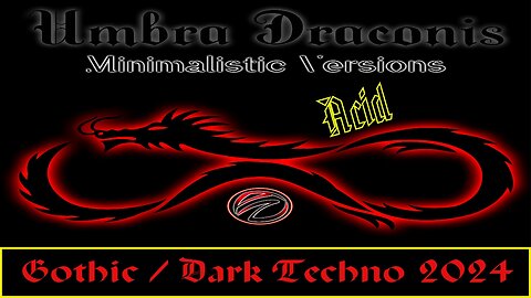 🎶Umbra Draconis🎶 (Minimalistic Acid Version) [GothicTechno AcidTechno DarkTechno 2024]