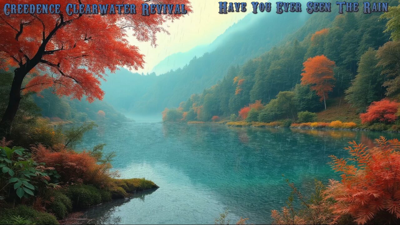 Creedence Clearwater Revival - Have You Ever Seen The Rain