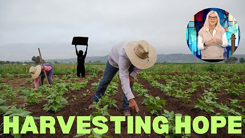 Champions of Hope Wk 4 - Harvesting Hope