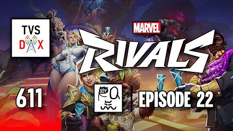 Marvel Rivals [Competitive Until I Cry] Episode 22 (The Variety Show DX #611)