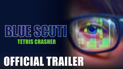Blue Scuti: Tetris Crasher | Official Trailer