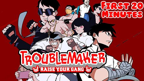 Troublemaker - First 20 Minutes (No Commentary Gameplay)