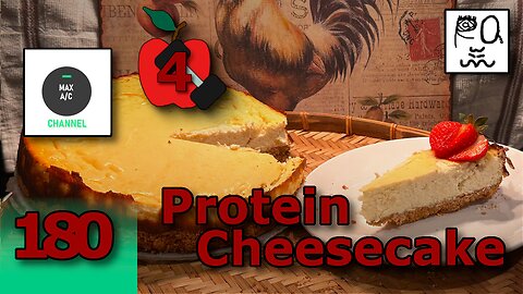 The MAX AC Channel #180: Protein Cheesecake