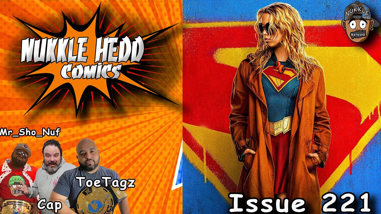 NuKKle HeDD Comics Issue 221- Super Girl trailer dropped #DCcomics #marvelcomics #mcu #dcu