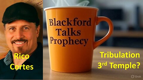 Blackford Talks Prophecy live with Rico Cortes - 3rd Temple