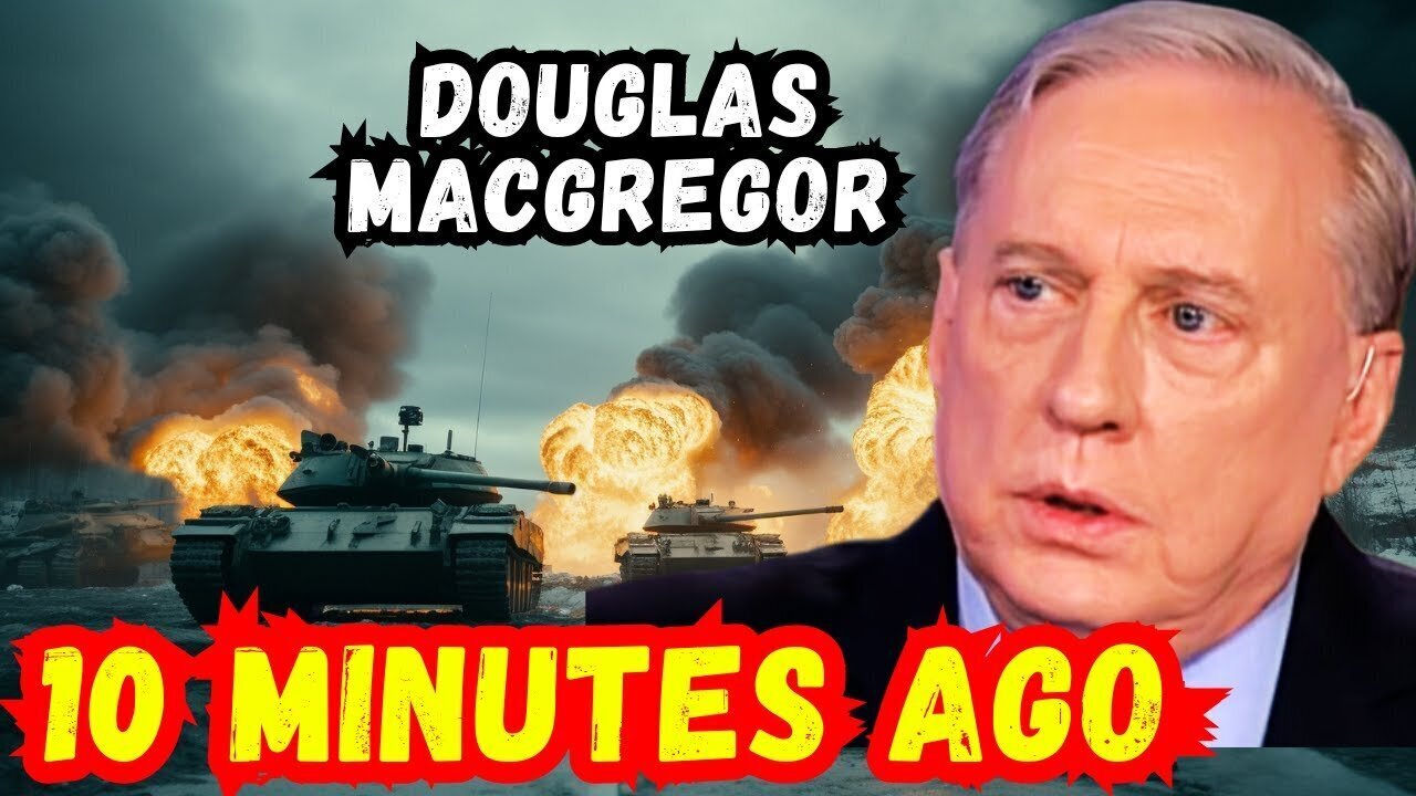 Douglas Macgregor Shares DISTURBING Message 5.20.25 - They Didn't Want You To Know