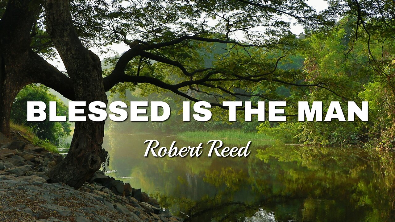 Robert Reed - Blessed is the Man