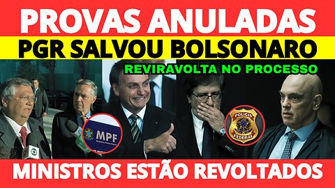 BOMBA! PGR "perdeu" PROVAS contra BOLSONARO! ANULAÇÃO DO JULGAMENTO! Ministros do STF REVOLTADOS!