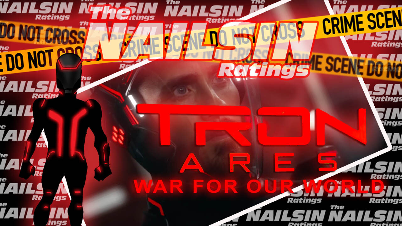 The Nailsin Ratings: Tron Ares War For Our World