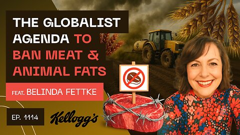 The Globalist Agenda To Ban Meat & Animal Fats - Belinda Fettke