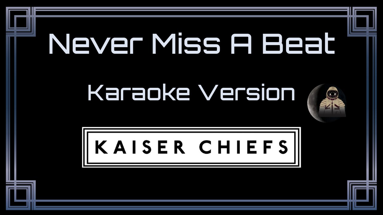 Kaiser Chiefs - Never Miss A Beat (CC)